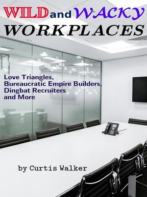 cover image of Wild and Wacky Workplaces